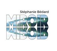 Stephanie Bedard - Miroir