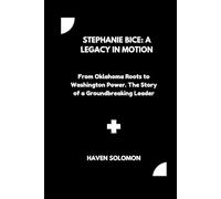 Stephanie Bice: A Legacy in Motion: From Oklahoma Roots to Washington Power. The Story of a Groundbreaking Leader