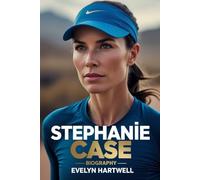 Stephanie Case Biography: Running Against the Odds: Stephanie Case’s Journey of Empowerment, Motherhood, and Breaking Barriers in Ultramarathons and Human Rights