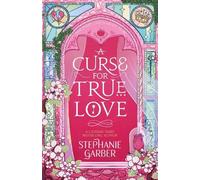 Stephanie Garber A Curse For True Love (Tapa blanda) (Importación USA)