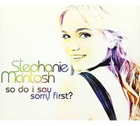 Stephanie McIntosh - So Do I Say Sorry First?