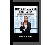 Stephanie McMahon Biography: The Billion Dollar Princess Who Redefined WWE