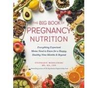Stephanie Middleberg The Big Book of Pregnancy Nutrition (Tapa blanda)