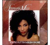 Stephanie Mills - (You're Puttin' A) Rush On Me