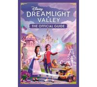Disney Dreamlight Valley: THE OFFICIAL GUIDE
