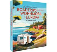 Stephanie Ricke Die ultimativen Roadtrips mit dem Wohnmobil in Eur (Tapa blanda)