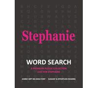 Stephanie’s Premium Word Search Book for Adults: Personalized Extra-Large Print Puzzles & Custom Name Fun: Engaging Themed Challenges, Big Bold 30pt ... Personalized Name Word Search Collection)