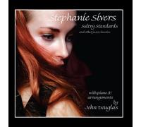 Stephanie Sivers - Sultry Standards & Other Jazz Classics