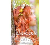 Stephanie und das falsche Spiel: MS (Die Wilden Marchmonts)