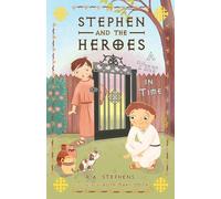 Stephen and the Heroes Book 1: A Tilt in Time