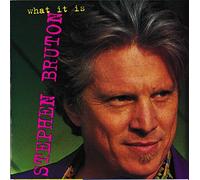 Stephen Bruton - What It Is