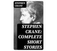 Stephen Crane: Complete Short Stories (ebook)