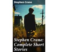 Stephen Crane: Complete Short Stories (ebook)