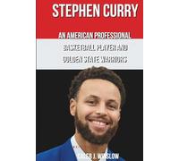 Stephen Curry: Biography of Stephen Curry an American professional basketball player and Golden State Warriors and the National Basketball Association