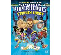 Stephen Curry: The Official Graphic Novel: 1 (Stephen Curry Sports Superheroes)