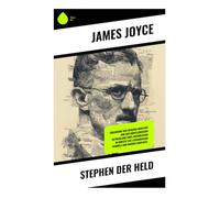 Stephen der Held: Erkundung der irischen Identität und der künstlerischen Entwicklung eines Jugendlichen im Kontext des literarischen Wandels und innerer Konflikte.