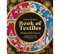 Stephen Ellcock's Book of Textiles: The Karun Thakar Collection (ACC Art Books)