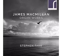 Stephen Farr (organ) - James MacMillan: Organ Works