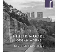 Stephen Farr (organ) - Philip Moore: Organ Works