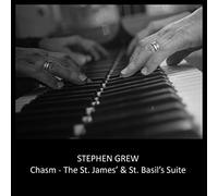 Stephen Grew - Chasm - The St. James' & St. Basil's Suite
