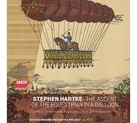 Stephen Hartke - The Ascent of the Equestrian in a Balloon