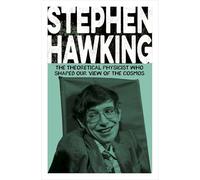 Stephen Hawking: The Theoretical Physicist Who Shaped Our View of the Cosmos (Arcturus Pioneers)