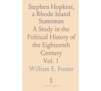 Stephen Hopkins, a Rhode Island Statesman: A Study in the Political History of the Eighteenth Century