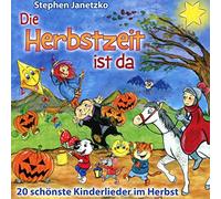 Stephen Janetzko - Die Herbstzeit ist da: 20 schönste Kinderlieder im Herbst (Inkl. 4-seitiges Booklet): 20 schönste Kinderlieder im Herbst (Inkl. 4-seitiges Booklet), Musikdarbietung/Musical/Oper