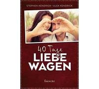Stephen Kendrick Alex Kendrick Dagmar Schulzki 40 Tage Liebe wagen (Tapa blanda)