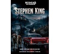 Stephen King, Band 1: Die Filme von 1976 bis 1989 (Scene 42-Das Filmarchiv): Die erste Ära des King-Kinos: Horror, Kleinstadtangst und filmische Albträume