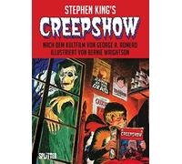 Stephen King Bernie Wri Creepshow: Nach dem Kultfilm von George R. (Tapa dura)