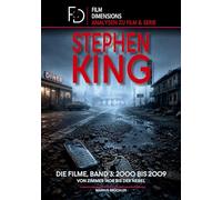 Stephen King - Die Filme, Band 3: 2000 bis 2009 (Ein Film Dimensions Buch): Von Hearts in Atlantis er Nebel - Eine Analyse der Werke der 2000er.
