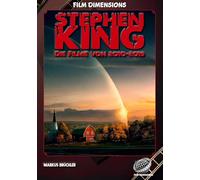 Stephen King - Die Filme, Band 4: 2010 bis 2019 (Ein Film Dimensions Buch): Von Mr. Mercedes bis Under The Dome - Eine Analyse der Werke der 2010er.: 3