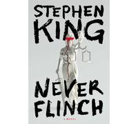 Stephen King Never Flinch: A Novel (Tapa dura)