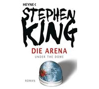Stephen King Wulf Bergner Die Arena: Under the Dome (Tapa blanda)