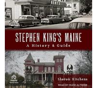 Stephen King's Maine: A History & Guide