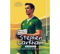 Stephen Larkham Mistakes and Comebacks Biography for Kids: Rugby League to Union World Cup Winner