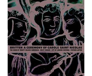 Stephen Layton The Choir of Trinity College Cambridge - Britten : A Ceremony Of Carols Saint Nicolas