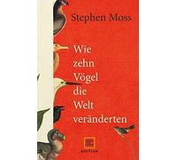 Stephen Moss Elsbeth Ran Wie zehn Vögel die Welt veränderten (Editio (Tapa dura)