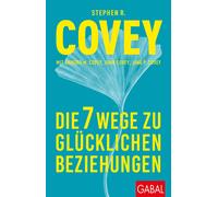 Stephen R. Covey Sandra M. Covey John Co Die 7 Wege zu glücklichen (Tapa blanda)