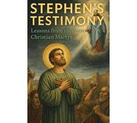 Stephen’s Testimony: Lessons from the First Christian Martyr | 43-Part Advanced Bible Study on Faith, Forgiveness, Martyrdom, and the Book of Acts ... Education with GHOSTLIGHT OPERATOR 743)