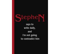 Stephen says to write daily, and I'm not going to contradict him: Ruled notebook. 96 pages. 6 x 9 in.