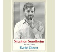 Stephen Sondheim: Art Isn't Easy (Jewish Lives)