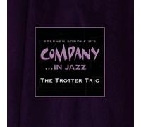 Stephen Sondheim - Company in Jazz, Trotter Trio