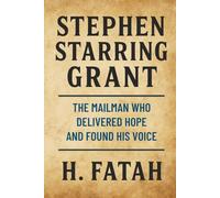 Stephen Starring Grant: The Mailman Who Delivered Hope and Found His Voice