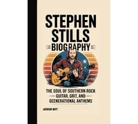 STEPHEN STILLS BIOGRAPHY: The Soul of Southern Rock - Guitar, Grit, and Generational Anthems
