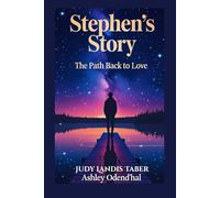 Stephen's Story: The Path Back to Love