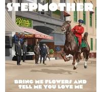 Stepmother - Bring Me Flowers And Tell Me You Love Me [Vinilo]
