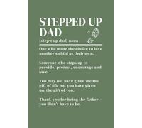 Stepped Up Dad: A Heartfelt Lined Journal from Bonus Daughter or Son to Stepdad - A Notebook for a Stepdad from Wife, Son, or Daughter - A Thoughtful ... Day Gift for a Stepped-Up Dad - Green Color