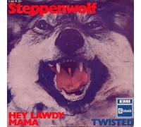 Steppenwolf - Hey Lawdy Mama / Twisted